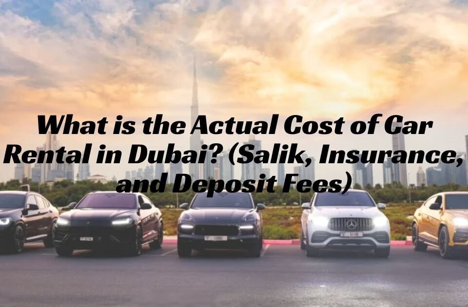 Actual Cost of Car Rental in Dubai
